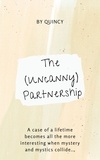  Quincy - The (Uncanny) Partnership.