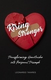  Leonardo Tavares - Rising Stronger: Transforming Heartache into Personal Triumph.