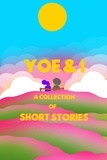  Richard Jr Ocaya - Yoe &amp; I, A Collection Of Short Stories.