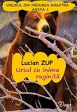  Lucian Zup - Ursul cu inima ruginită - Codreia, #1.