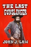  John J. Law - The Last Gunslinger.