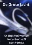  Charles van Wettum - De grote jacht.