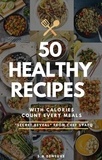  S.A Deneuve - 50 Healthy Recipes with Calories Count every meals to Help You Lose Weight, Heal Your Gut, and Live a Healthy Life.