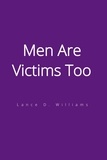  Lance D. Williams - Men Are Victims Too.