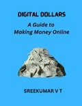  SREEKUMAR V T - Digital Dollars: A Guide to Making Money Online.