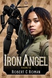  Robert C Roman - Iron Angel: Genesis of an Iron Angel - Iron Angel, #1.