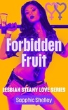  Sapphic Shelley - Forbidden Fruit - Lesbian Steamy Love Series, #4.