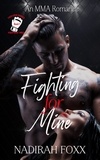 Nadirah Foxx - Fighting for Mine - The TKO Love Series, #1.