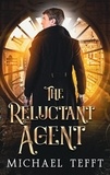  Michael Tefft - The Reluctant Agent - The Reluctant Series, #2.