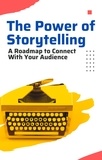  Growth Toolbox - The Power of Storytelling: A Roadmap to Connect with Your Audience.