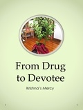  Krishna's Mercy - From Drug to Devotee.