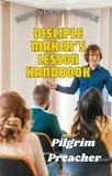  Pilgrim Preacher - Disciple Maker's Lesson Handbook.