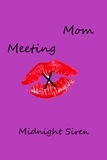  Midnight Siren - Meeting Mom.