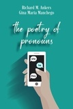  Richard M. Ankers et  Gina Maria Manchego - The Poetry of Pronouns: She. He. They..