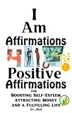  Dr. Jilesh - I Am Affirmations: Positive Affirmations for Boosting Self-Esteem, Attracting Money, and a Fulfilling Life - Self Help.