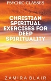  Zamira Blair - Christian Spiritual Exercises for Deep Spirituality - Psychic Classes, #7.