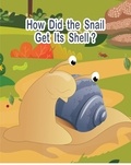  Franki Walnut - How Did the Snail Get Its Shell?.