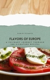  Pablo Picante - Flavors of Europe: A Culinary Journey through 100 Signature Recipes.
