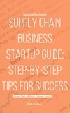  Don Carlos - Supply Chain Business Startup Guide: Step-by-Step Tips for Success.
