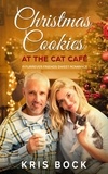  Kris Bock - Christmas Cookies at the Cat Café - A Furrever Friends Sweet Romance, #5.