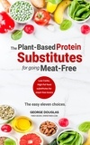  George Douglas - Plant-Based Protein Substitutes for Going Meat-Free.