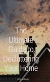  John McBeale - The Ultimate Guide to Decluttering Your Home.