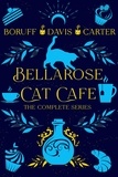  L.A. Boruff et  Lia Davis - Bellarose Cat Cafe The Complete Series - Bellarose Cat Cafe.
