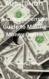  Leonardo Guiliani - Digital Dollars  A Comprehensive Guide to Making Money Online.