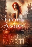  Miranda Martin - From the Ashes: A Paranormal Urban Fantasy Shifter Romance - Dragons &amp; Phoenixes, #4.