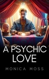  Monica Moss - A Psychic Love - The Chance Encounters Series, #21.