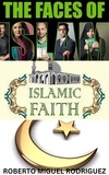  Roberto Miguel Rodriguez - The Faces of Islamic Faith.