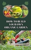  Ruchini Kaushalya - How to Build Your Own Organic Garden.