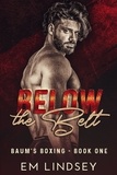 E.M. Lindsey - Below The Belt - Baum's Boxing, #1.