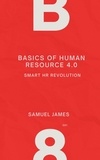  Samuel James MD MBA - Basics of HR 4.0: Smart HR Revolution - Business Basics.