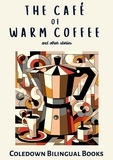  Coledown Bilingual Books - The Café of Warm Coffee and Other Stories.