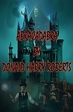  Donald Harry Roberts - Abracadabra.