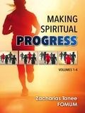  Zacharias Tanee Fomum - Making Spiritual Progress (Volumes 1—4) - Making Spiritual Progress, #11.