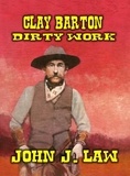  John J. Law - Clay Barton - Dirty Work.