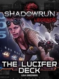  Lisa Smedman - Shadowrun Legends: The Lucifer Deck - Shadowrun Legends, #19.
