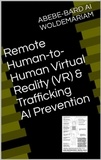  WOLDEMARIAM - Remote Human-to-Human Virtual Reality (VR) &amp; Trafficking AI Prevention - 1A, #1.