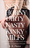  B. B. Pierce - Sexy Horny Dirty Nasty Kinky MILFs Volume Six: Ever Been Seduced by an Older Woman? Or Been Submissive to a Dominant Cougar?.