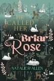  Natalie R Allen - He Called Her Briar Rose - Fairytale, #2.