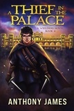  Anthony James - A Thief in the Palace - A Wielders Novel, #4.