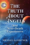  Michael D. Fortner - The Truth About Angels and Near-Death Experiences.