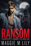  Maggie M Lily - Ransom - Peacekeeper's Harmony, #1.