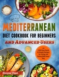  Donna Chan - Mediterranean Diet Cookbook for Beginners and Advanced Users: 1200 Days Quick &amp; Simple Recipes for Living and Eating Well Every Day.
