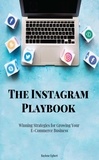  Raylene Egbert - The Instagram Playbook - Winning Strategies for Growing Your  E-Commerce Business.