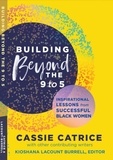  Cassie Catrice - Building Beyond the 9 to 5: Inspirational Lessons from Successful Black Women.
