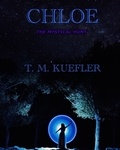  T. M. Kuefler - Chloe - The Mystical Hunt, #6.