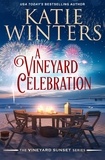  Katie Winters - A Vineyard Celebration - A Vineyard Sunset Series, #19.